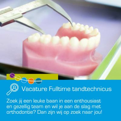 Vacature Fulltime tandtechnicus